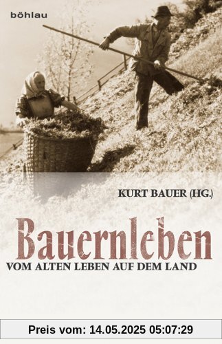 Bauernleben: Vom alten Leben auf dem Land
