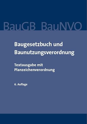 Baugesetzbuch und Baunutzungsverordnung: Textausgabe mit Planzeichenverordnung von SV SAXONIA