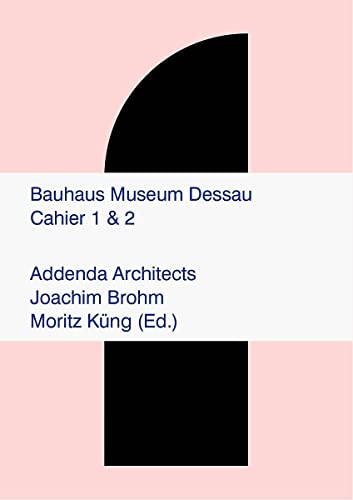 Bauhaus Museum Dessau Cahier # 1 Site (Folio) Cahier #2 Fundament (Leporello) zusammengehalten mit einer Banderole: Cahier #1 including 2 posters