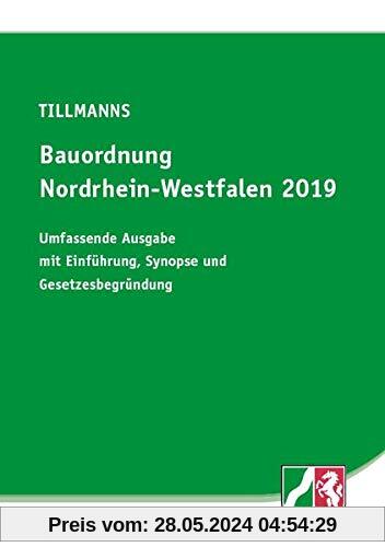 Bauordnung Nordrhein-Westfalen 2019: Umfassende Ausgabe mit Einführung, Synopse und Gesetzesbegründung