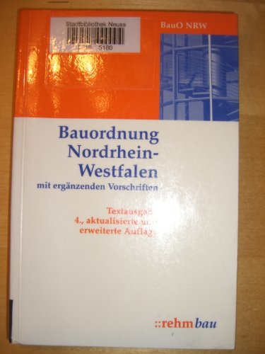 Bauordnung Nordrhein-Westfalen mit ergänzenden Vorschriften: Textausgabe