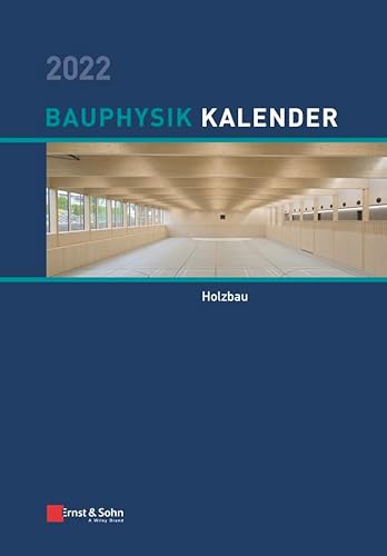 Bauphysik-Kalender 2022: Schwerpunkt: Holzbau von Ernst & Sohn