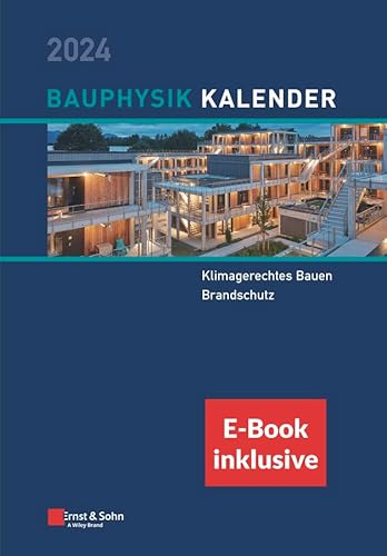 Bauphysik-Kalender 2024: Schwerpunkte: Klimagerechtes Bauen; Brandschutz. (inkl. E-Book als ePDF) (Bauphysik-Kalender-eBundle)