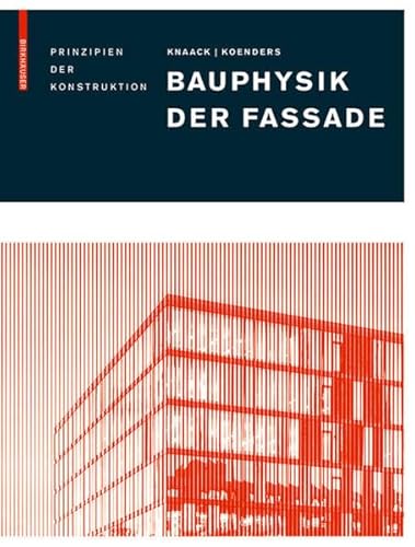 Bauphysik der Fassade: Prinzipien der Konstruktion von Birkhauser
