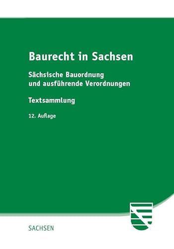 Baurecht in Sachsen: Sächsische Bauordnung und ausführende Verordnungen von SV SAXONIA