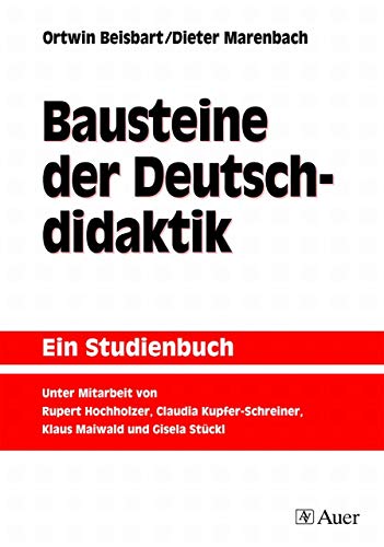 Bausteine der Deutschdidaktik: Ein Studienbuch (Alle Klassenstufen)