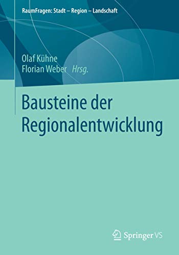 Bausteine der Regionalentwicklung (RaumFragen: Stadt – Region – Landschaft)