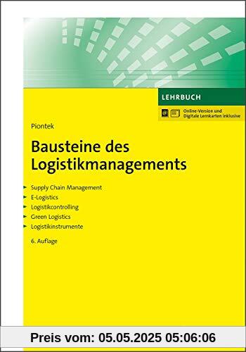 Bausteine des Logistikmanagements: Supply Chain Management. E-Logistics. Logistikcontrolling. Green Logistics. Logistikinstrumente. (NWB Studium Betriebswirtschaft)