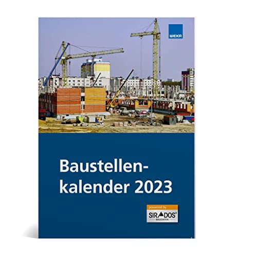 Baustellenkalender 2023: Der perfekte Begleiter für das Jahr 2023 von WEKA MEDIA GmbH & Co. KG