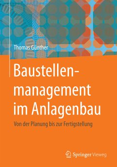 Baustellenmanagement im Anlagenbau (eBook, PDF) von Springer Berlin