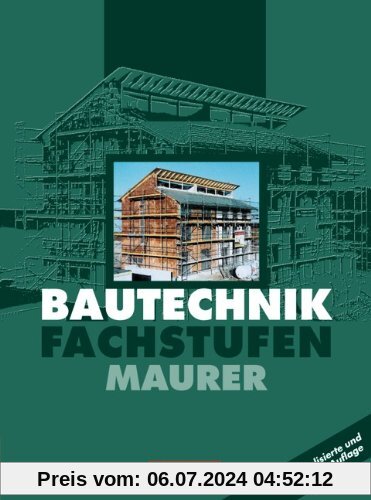 Bautechnik - Fachstufen - Maurer: Bautechnik, Fachstufe, Maurer