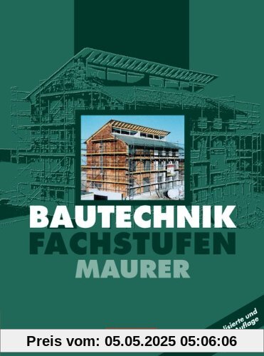 Bautechnik - Fachstufen - Maurer: Bautechnik, Fachstufe, Maurer