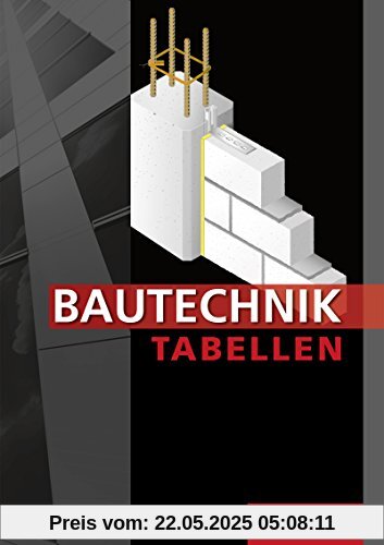 Bautechnik Tabellen: Tabellenbuch