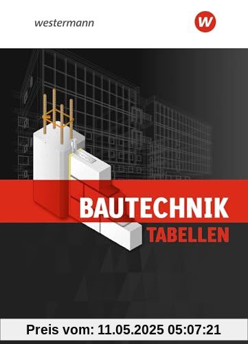Bautechnik Tabellen: Tabellenbuch