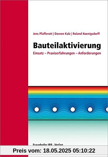 Bauteilaktivierung: Einsatz - Praxiserfahrungen - Anforderungen.