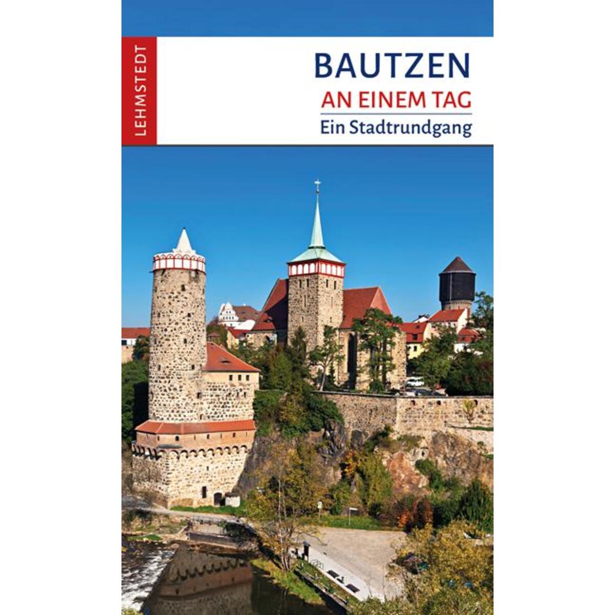 Bautzen an einem Tag von Lehmstedt Verlag