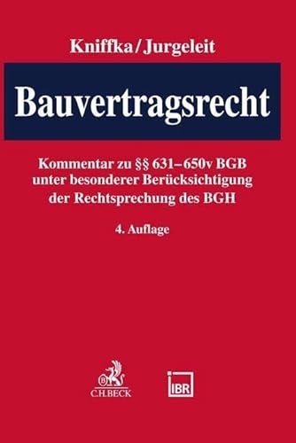 Bauvertragsrecht: Kommentar zu den Grundzügen des gesetzlichen Bauvertragsrechts (§§ 631-650v BGB) unter besonderer Berücksichtigung der Rechtsprechung des Bundesgerichtshofs von Beck C. H.
