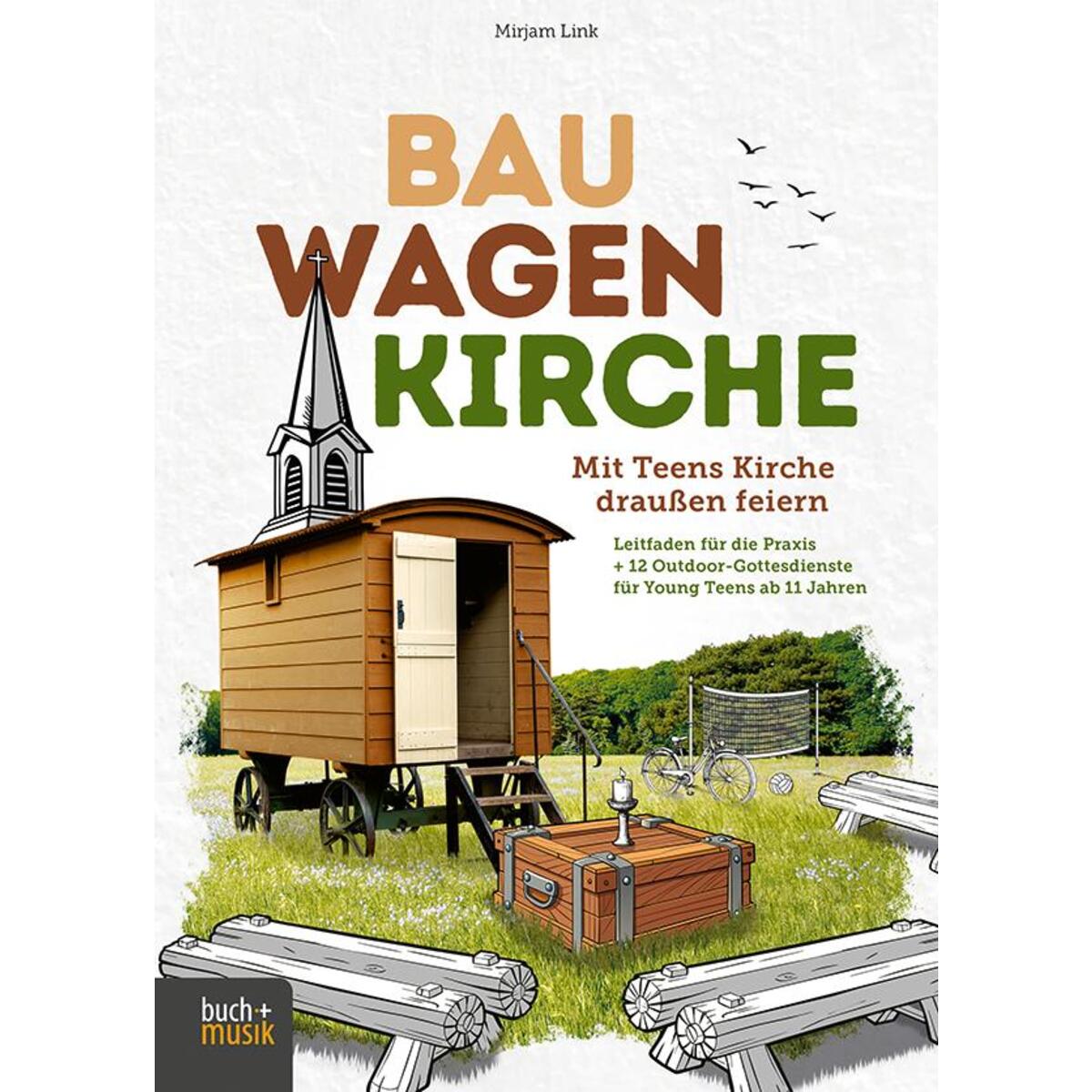 Bauwagenkirche Bauwagenkirche von Praxisverlag buch+musik