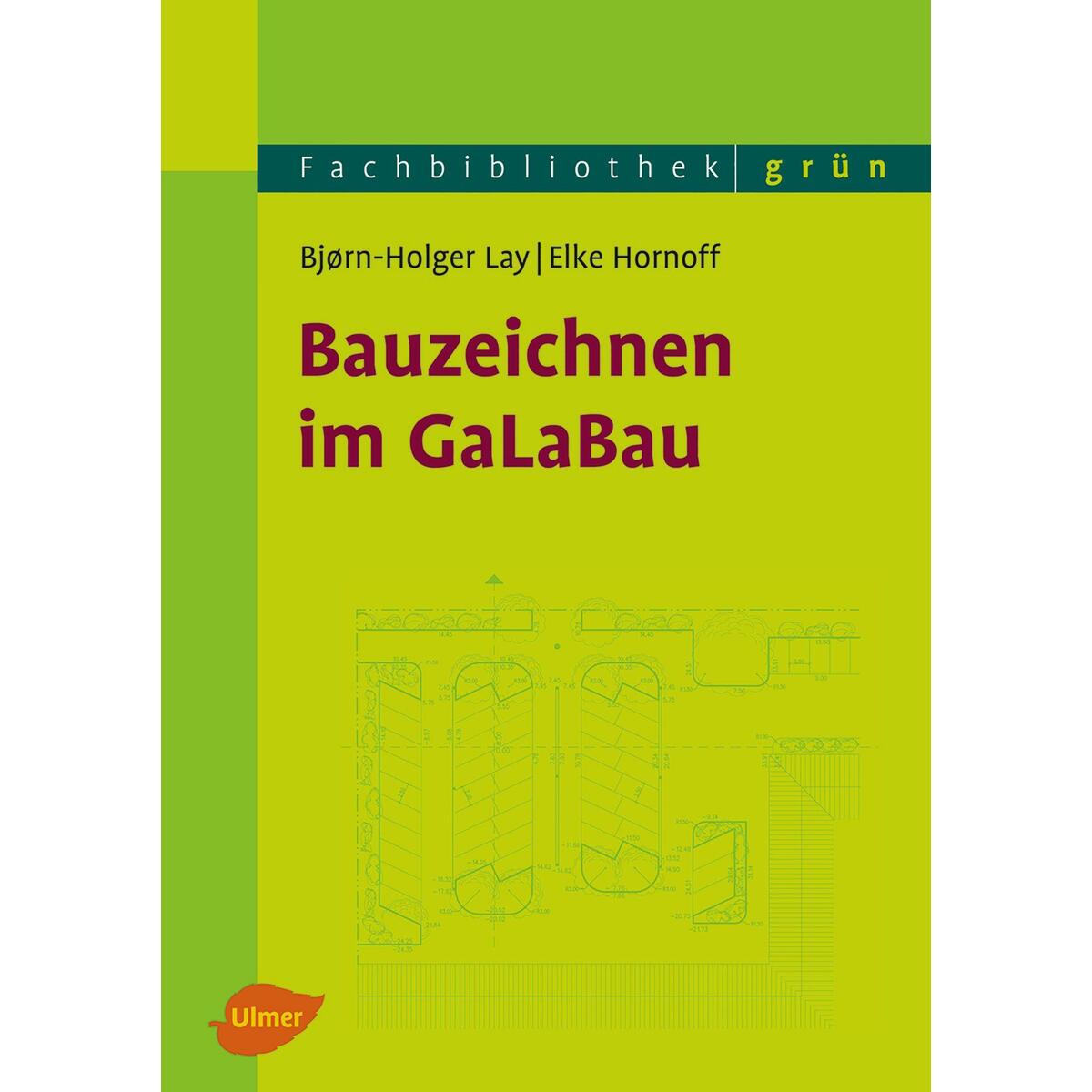 Bauzeichnen im GaLaBau von Ulmer Eugen Verlag