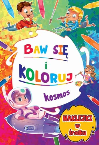 Baw się i koloruj: Kosmos Baw się i koloruj: Kosmos von Fenix