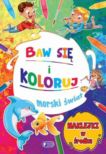 Baw się i koloruj: Morski świat Baw się i koloruj: Morski świat von Fenix
