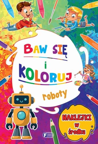 Baw się i koloruj: Roboty Baw się i koloruj: Roboty von Fenix