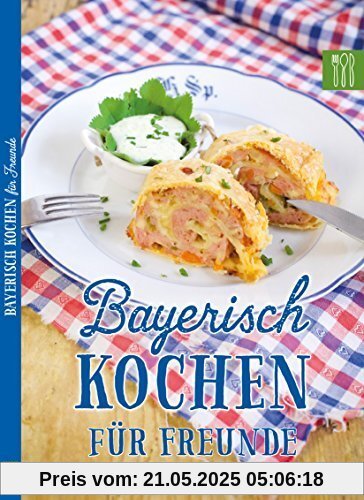 Bayerisch kochen für Freunde: Magentratzerl und Gaumenschmankerl von der Hauswirtschafterei Bayerisch kochen für Freunde: Magentratzerl und Gaumenschmankerl von der Hauswirtschafterei
