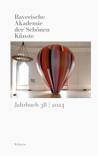 Bayerische Akademie der Schönen Künste: Jahrbuch Bayerische Akademie der Schönen Künste: Jahrbuch von Wallstein Verlag