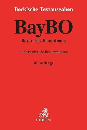 Bayerische Bauordnung: und ergänzende Bestimmungen - Rechtsstand: 1. August 2023 (Beck'sche Textausgaben) von C.H.Beck