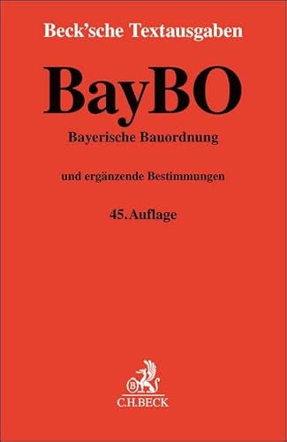 Bayerische Bauordnung: und ergänzende Bestimmungen - Rechtsstand: 1. August 2023 (Beck'sche Textausgaben) von C.H.Beck