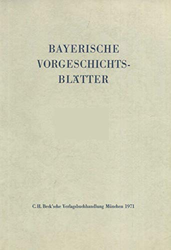 Bayerische Vorgeschichtsblätter 2010: Festschrift für Hermann Dannheimer zum 80. Geburtstag Bayerische Vorgeschichtsblätter 2010: Festschrift für Hermann Dannheimer zum 80. Geburtstag