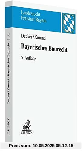 Bayerisches Baurecht: mit Bauplanungsrecht, Rechtsschutz sowie Raumordnungs- und Landesplanungsrecht Bayerisches Baurecht: mit Bauplanungsrecht, Rechtsschutz sowie Raumordnungs- und Landesplanungsrecht