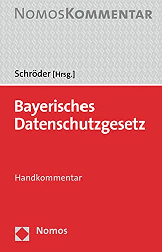 Bayerisches Datenschutzgesetz: Handkommentar von Nomos Verlagsges.MBH + Co