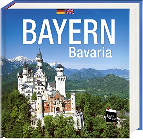 Bayern/Bavaria - Book To Go: Der Bildband für die Hosentasche