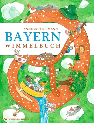 Bayern Wimmelbuch: Kinderbücher ab 1 Jahr (Bayern Kinderbuch - Bayern für Kinder)