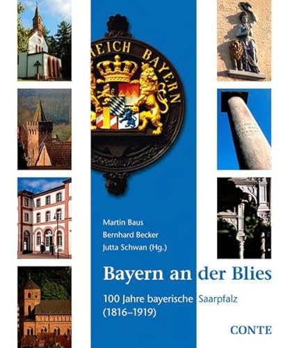 Bayern an der Blies: 100 Jahre bayerische Saarpfalz (1816–1919)