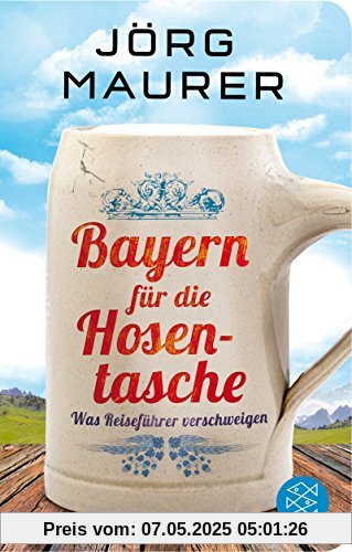 Bayern für die Hosentasche: Was Reiseführer verschweigen