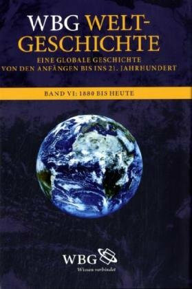 Bd.6 : Globalisierung. 1880 bis heute