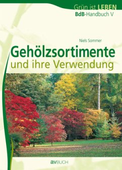 BdB-Handbuch V - Gehölzsortimente und ihre Verwendung von AV Buch