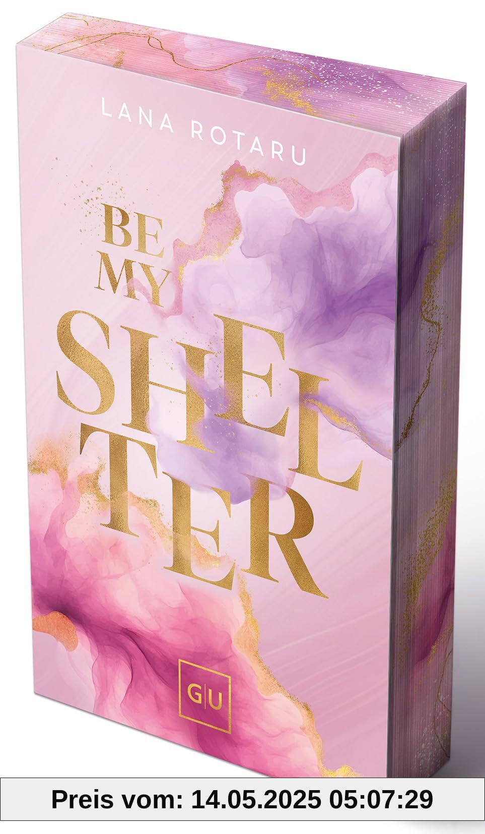 Be My Shelter (Erstauflage exklusiv mit Farbschnitt und Character Card) (GU New Adult)