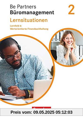Be Partners - Büromanagement - Allgemeine Ausgabe - Neubearbeitung - 2. Ausbildungsjahr: Lernfelder 5-8: Wertorientierte Finanzbuchhaltung - Arbeitsbuch Be Partners - Büromanagement - Allgemeine Ausgabe - Neubearbeitung - 2. Ausbildungsjahr: Lernfelder 5-8: Wertorientierte Finanzbuchhaltung - Arbeitsbuch