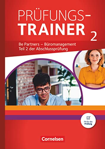 Be Partners - Büromanagement - Ausgabe 2020 - Jahrgangsübergreifend: Prüfungstrainer 2 mit Webcode Be Partners - Büromanagement - Ausgabe 2020 - Jahrgangsübergreifend: Prüfungstrainer 2 mit Webcode