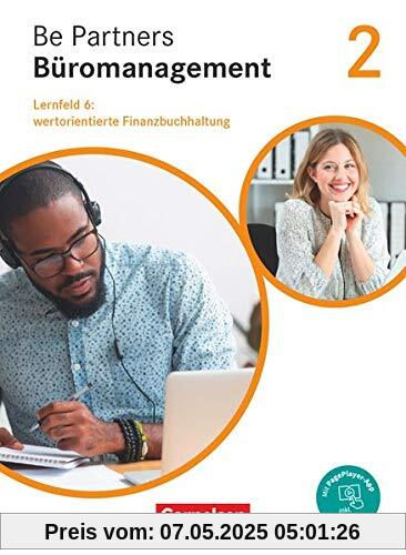 Be Partners - Büromanagement - Allgemeine Ausgabe - Neubearbeitung: 2. Ausbildungsjahr: Lernfelder 5-8 - Wertorientierte Finanzbuchhaltung: Fachkunde. Mit PagePlayer-App