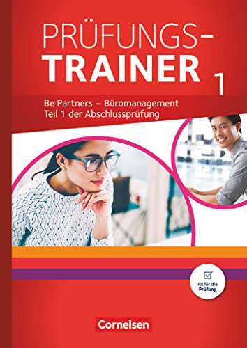 Be Partners - Büromanagement - Ausgabe 2020 - Jahrgangsübergreifend: Prüfungstrainer 1 mit Webcode Be Partners - Büromanagement - Ausgabe 2020 - Jahrgangsübergreifend: Prüfungstrainer 1 mit Webcode