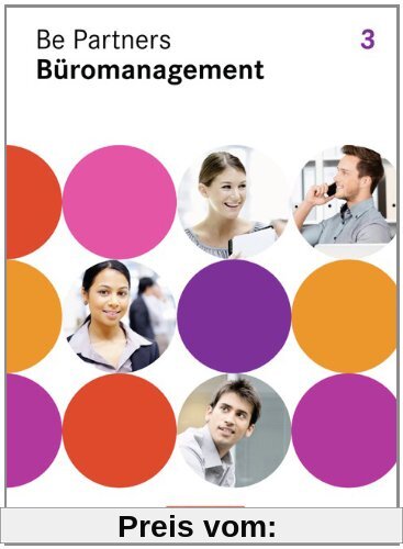 Be Partners - Büromanagement - Allgemeine Ausgabe: 3. Ausbildungsjahr: Lernfelder 9-13 - Fachkunde