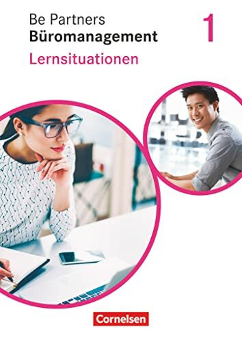 Be Partners - Büromanagement - Ausgabe 2020 - 1. Ausbildungsjahr: Lernfelder 1-4: Lernsituatio... Be Partners - Büromanagement - Ausgabe 2020 - 1. Ausbildungsjahr: Lernfelder 1-4: Lernsituatio...