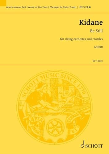 Be Still: for string orchestra and crotales. Streichorchester und crotales. Studienpartitur. (Musik unserer Zeit) von Schott Music Ltd., London