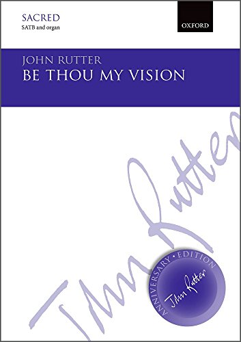 Be Thou My Vision (John Rutter Anniversary Edition)