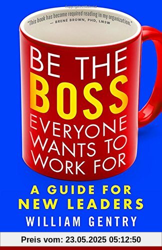 Be the Boss Everyone Wants to Work for: A Guide for New Leaders (Agency/Distributed)