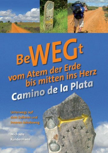 BeWEGt vom Atem der Erde bis mitten ins Herz: Camino de la Plata - Unterwegs auf dem äußeren u... BeWEGt vom Atem der Erde bis mitten ins Herz: Camino de la Plata - Unterwegs auf dem äußeren u...